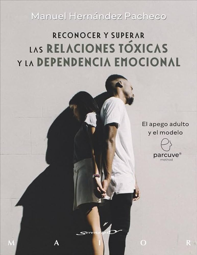 Reconocer y superar las relaciones tóxicas y la dependencia